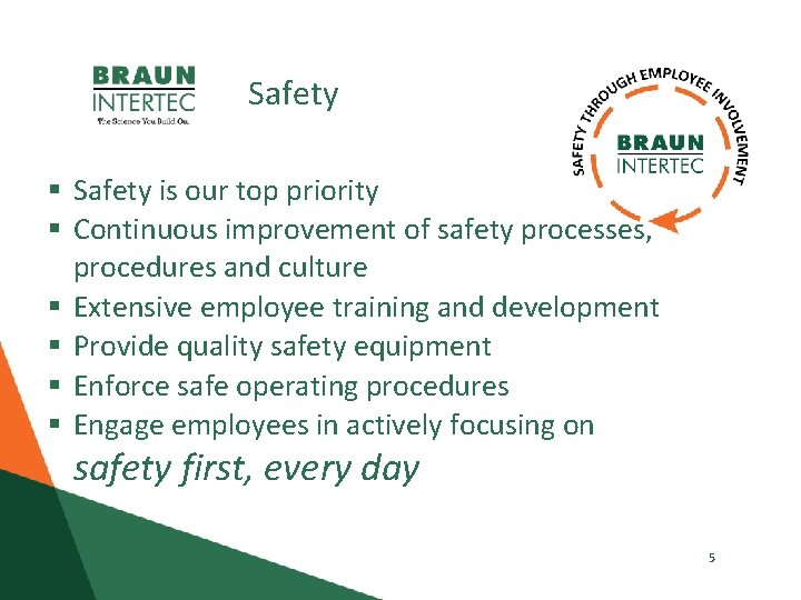 Safety § Safety is our top priority § Continuous improvement of safety processes, procedures