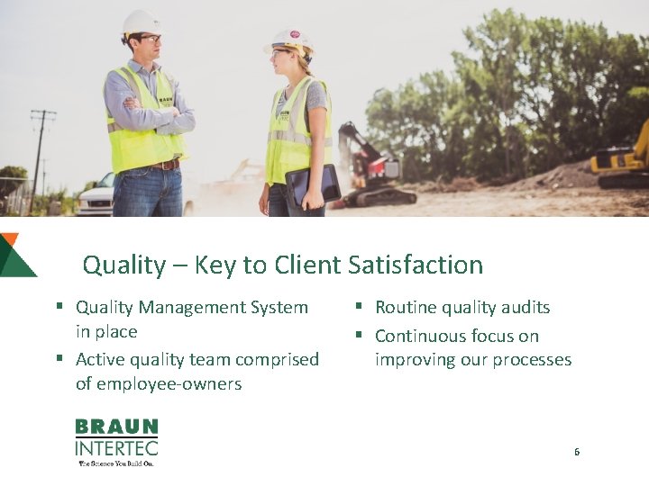 Quality – Key to Client Satisfaction § Quality Management System in place § Active