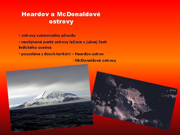 Heardov a Mc. Donaldové ostrovy • ostrovy vukanického pôvodu • neobývané pusté ostrovy ležiace