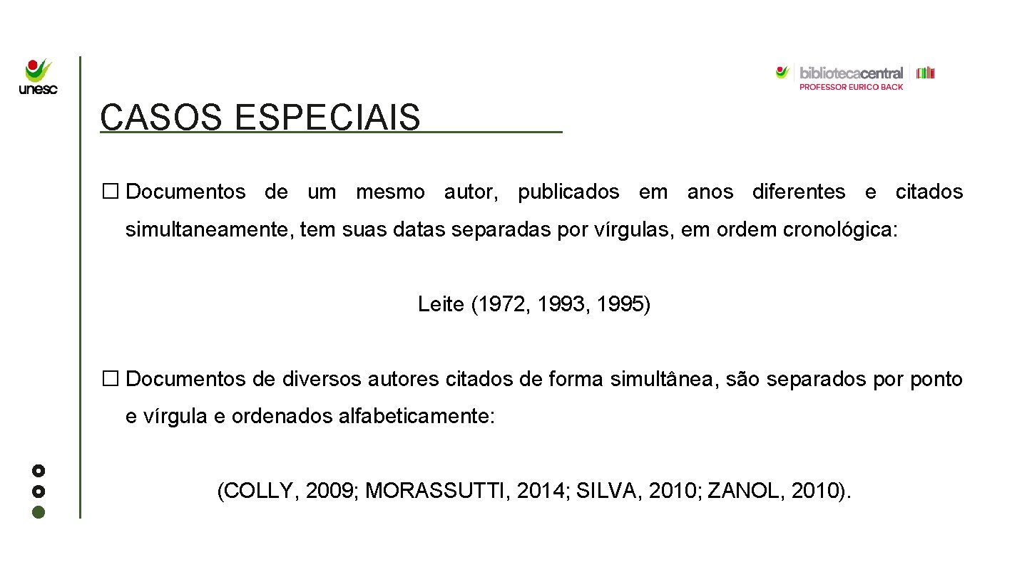 CASOS ESPECIAIS � Documentos de um mesmo autor, publicados em anos diferentes e citados