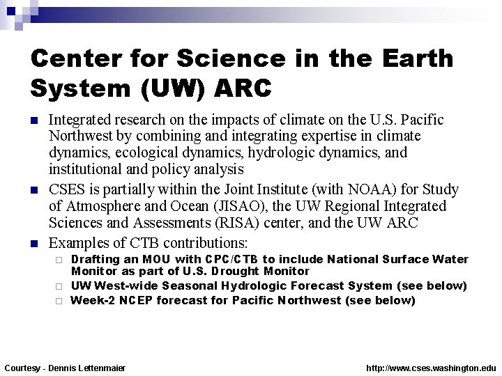 Center for Science in the Earth System (UW) ARC n n n Integrated research