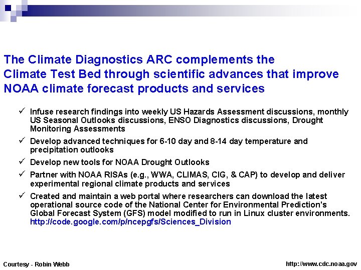 The Climate Diagnostics ARC complements the Climate Test Bed through scientific advances that improve