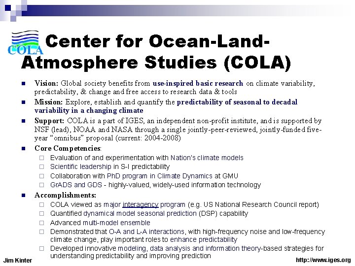 Center for Ocean-Land. Atmosphere Studies (COLA) n n Vision: Global society benefits from use-inspired