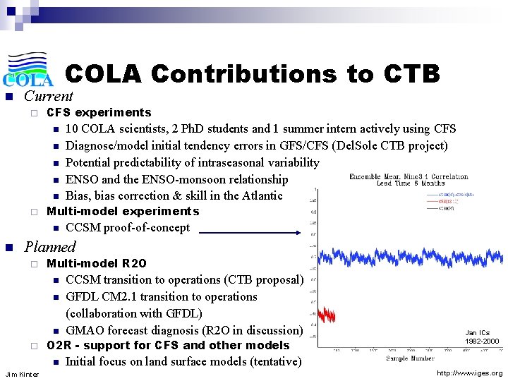 n COLA Contributions to CTB Current ¨ CFS experiments n n n ¨ Multi-model