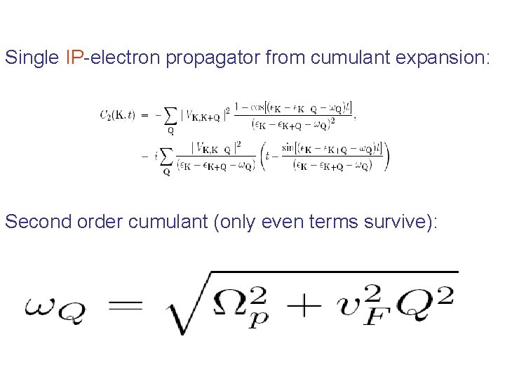 Single IP-electron propagator from cumulant expansion: Second order cumulant (only even terms survive): 