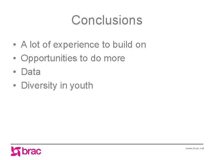 Conclusions • • A lot of experience to build on Opportunities to do more