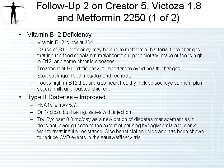Follow-Up 2 on Crestor 5, Victoza 1. 8 and Metformin 2250 (1 of 2)
