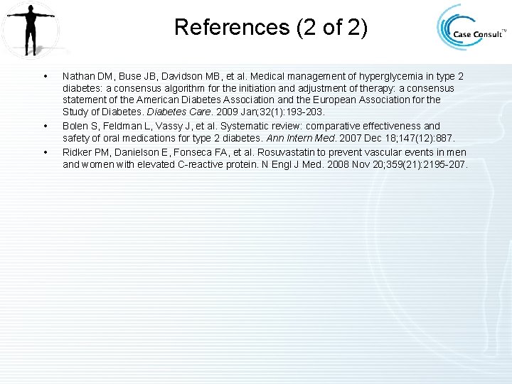 References (2 of 2) • • • Nathan DM, Buse JB, Davidson MB, et