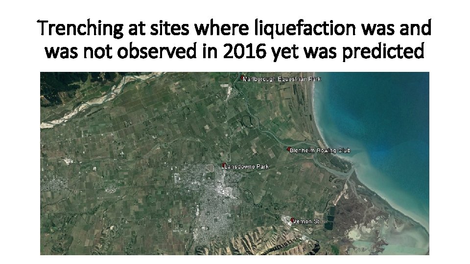 Trenching at sites where liquefaction was and was not observed in 2016 yet was
