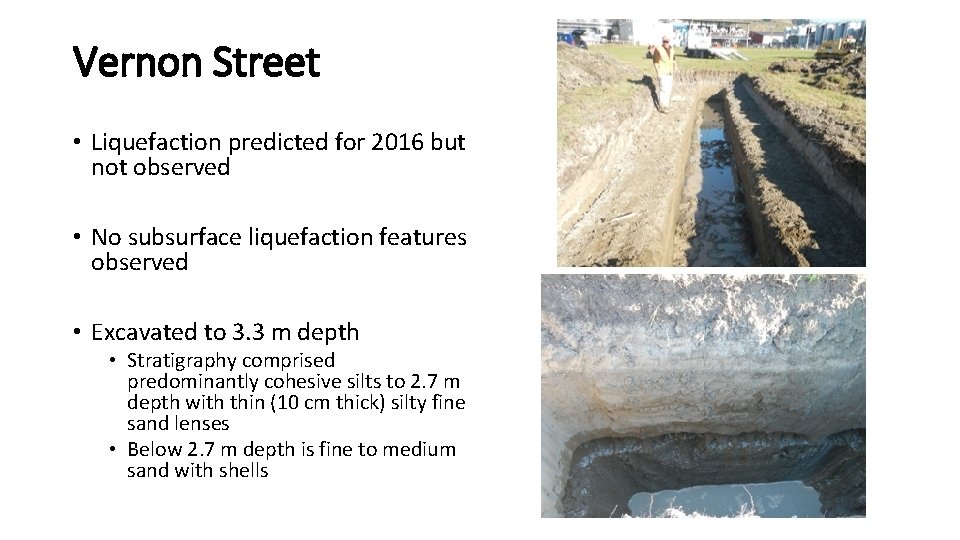 Vernon Street • Liquefaction predicted for 2016 but not observed • No subsurface liquefaction