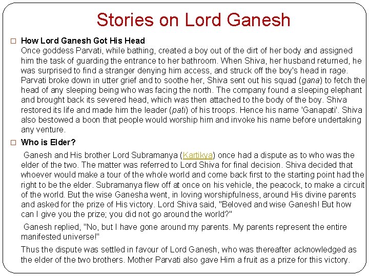 Stories on Lord Ganesh � How Lord Ganesh Got His Head Once goddess Parvati,