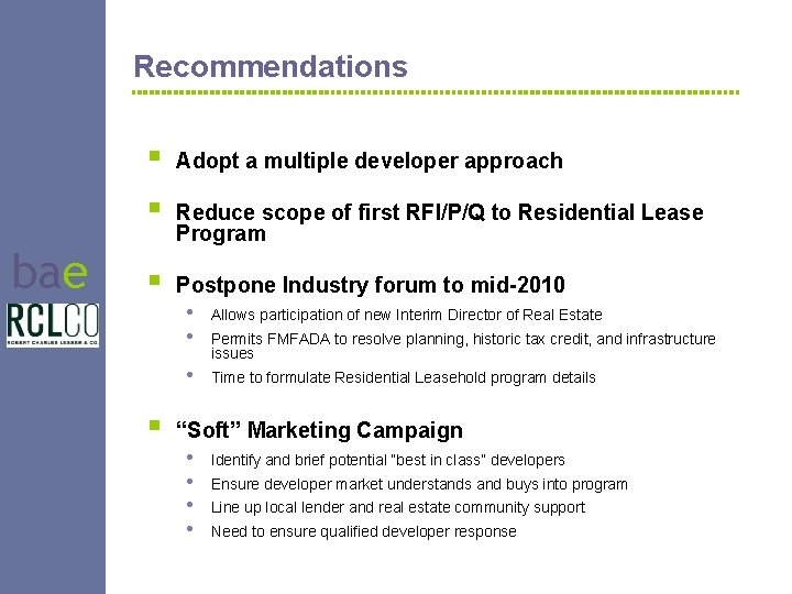 Recommendations bae § Adopt a multiple developer approach § Reduce scope of first RFI/P/Q