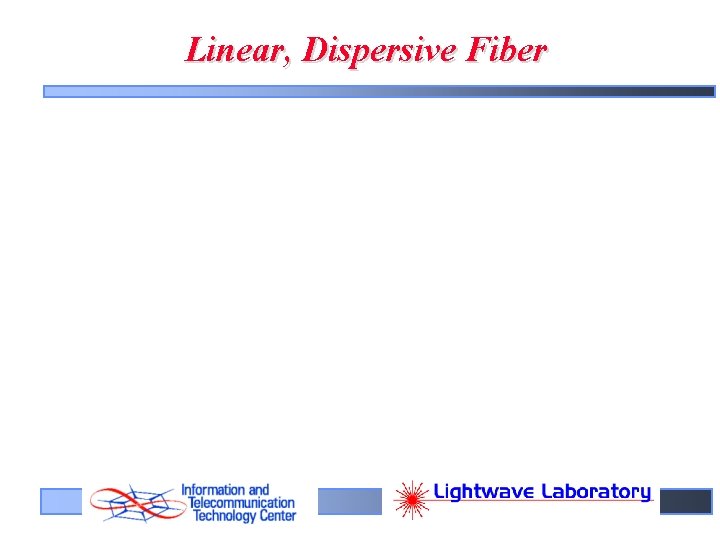 Linear, Dispersive Fiber 
