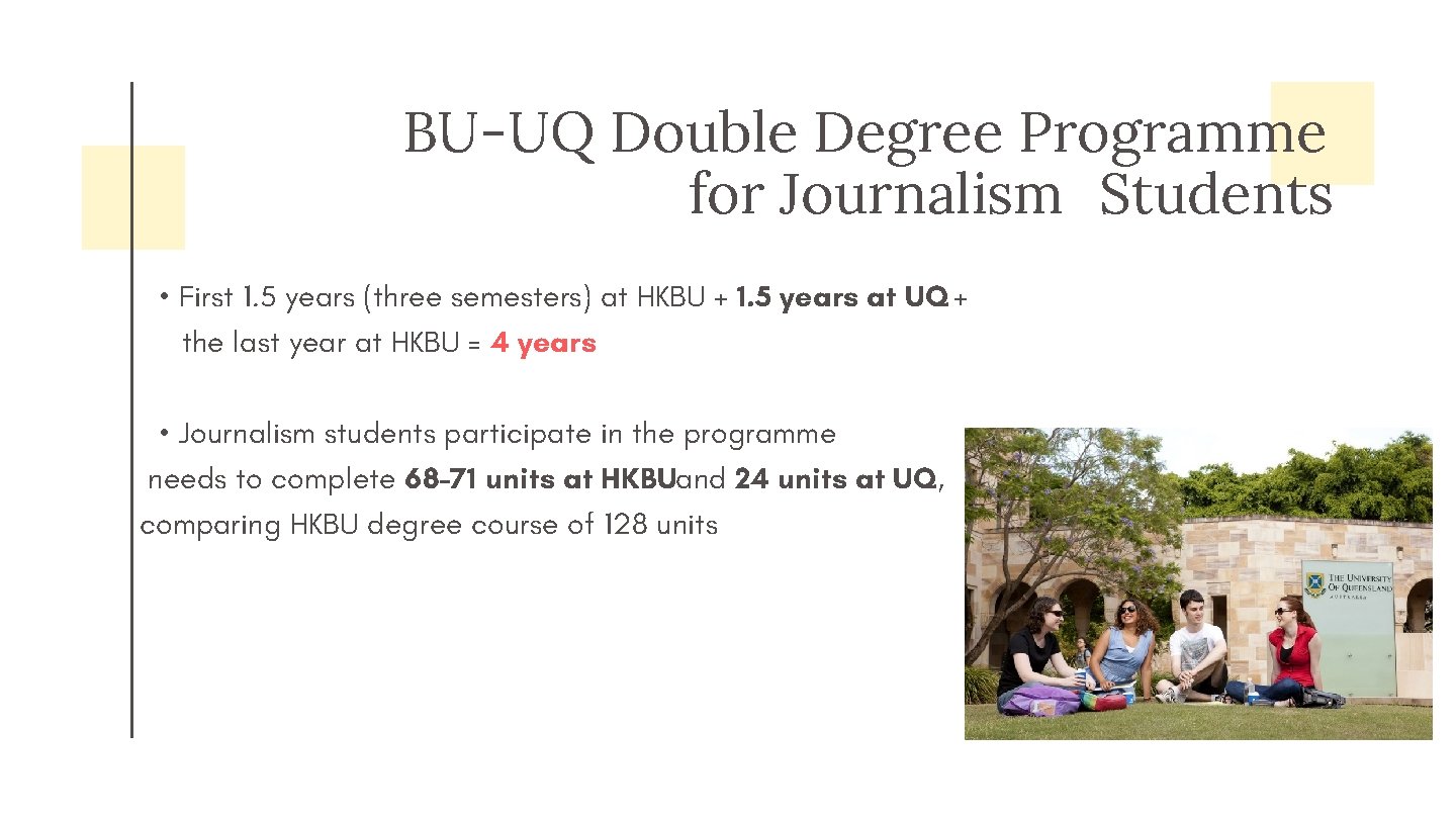 BU-UQ Double Degree Programme for Journalism Students • First 1. 5 years (three semesters)