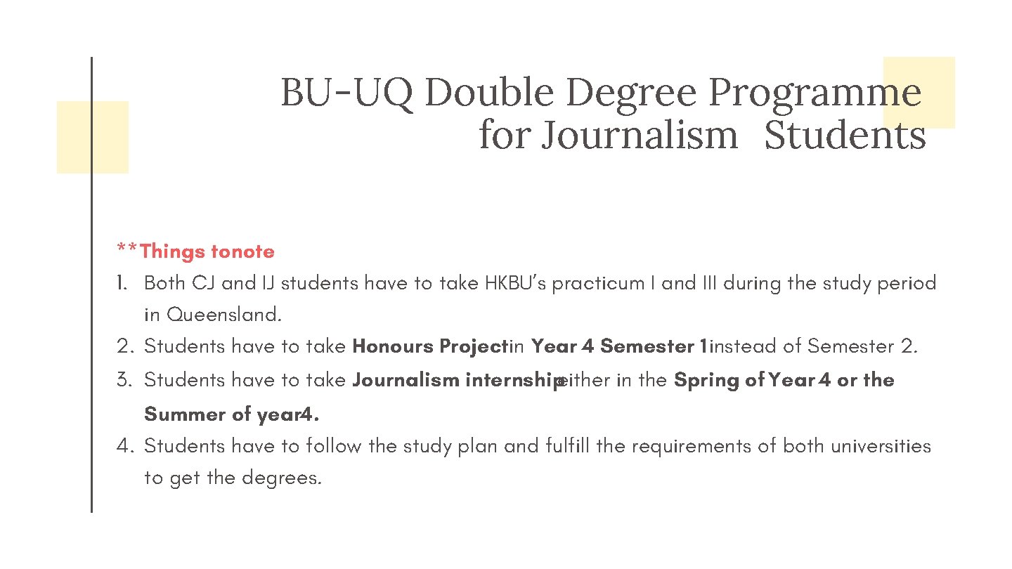 BU-UQ Double Degree Programme for Journalism Students **Things to note 1. Both CJ and