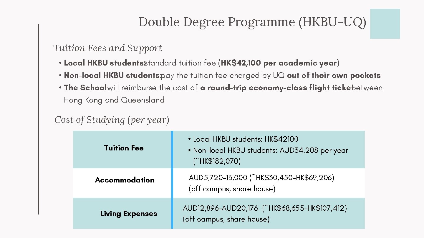 Double Degree Programme (HKBU-UQ) Tuition Fees and Support • Local HKBU students: standard tuition