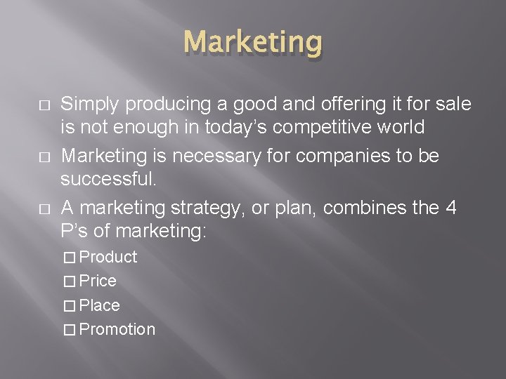 Marketing � � � Simply producing a good and offering it for sale is
