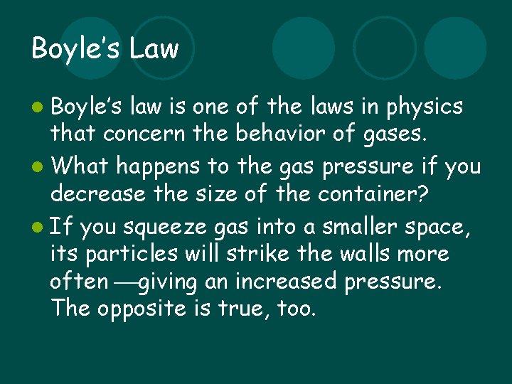 Boyle’s Law l Boyle’s law is one of the laws in physics that concern