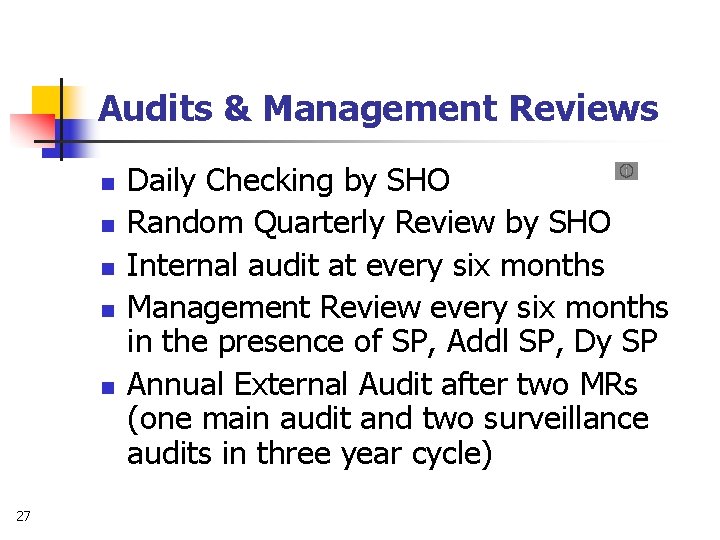 Audits & Management Reviews n n n 27 Daily Checking by SHO Random Quarterly