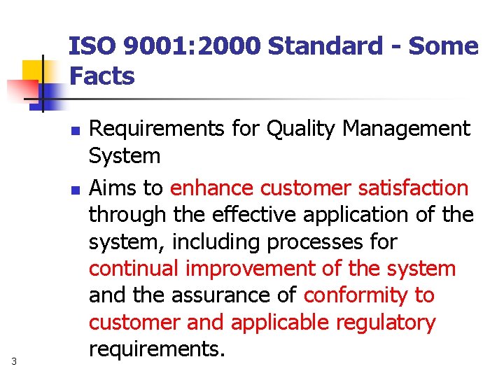 ISO 9001: 2000 Standard - Some Facts n n 3 Requirements for Quality Management
