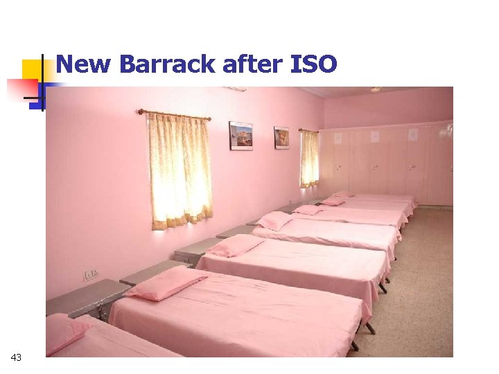 New Barrack after ISO 43 