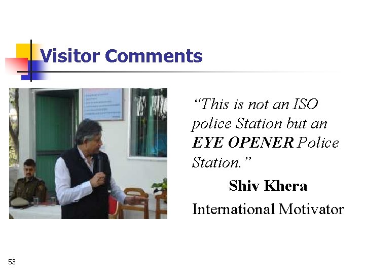 Visitor Comments “This is not an ISO police Station but an EYE OPENER Police