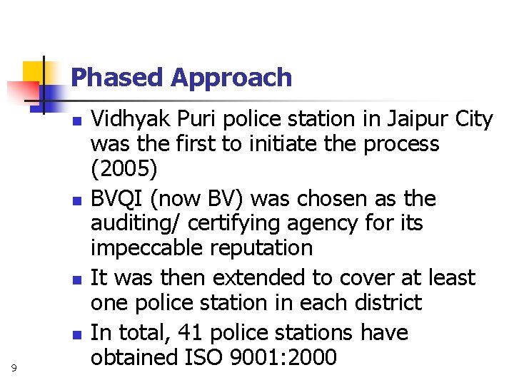 Phased Approach n n 9 Vidhyak Puri police station in Jaipur City was the