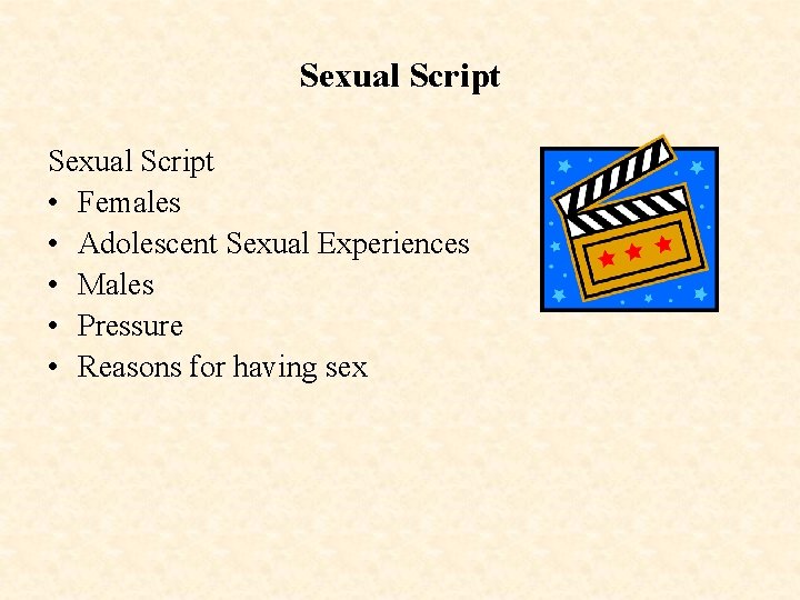 Sexual Script • Females • Adolescent Sexual Experiences • Males • Pressure • Reasons