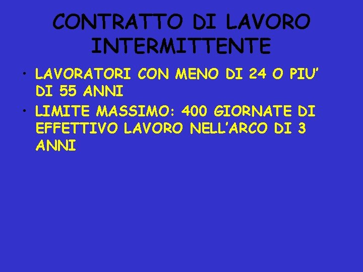 CONTRATTO DI LAVORO INTERMITTENTE • LAVORATORI CON MENO DI 24 O PIU’ DI 55