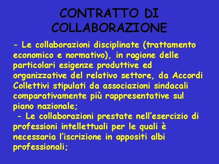 CONTRATTO DI COLLABORAZIONE - Le collaborazioni disciplinate (trattamento economico e normativo), in ragione delle