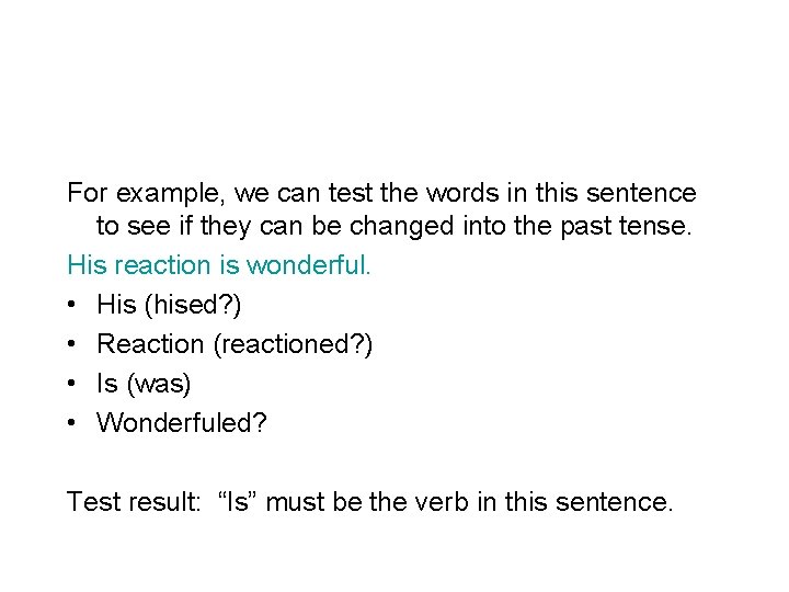 For example, we can test the words in this sentence to see if they