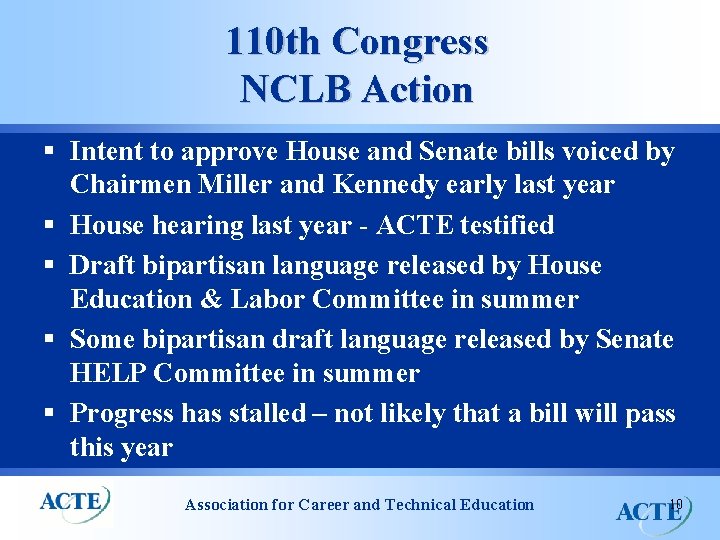 110 th Congress NCLB Action § Intent to approve House and Senate bills voiced