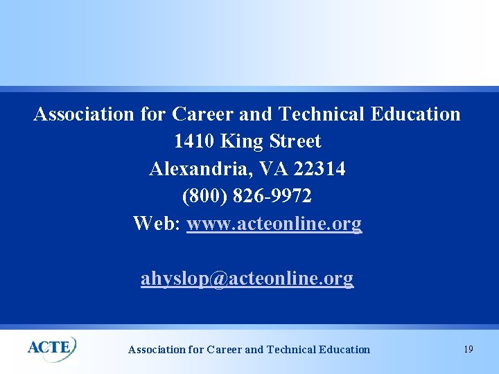 Association for Career and Technical Education 1410 King Street Alexandria, VA 22314 (800) 826