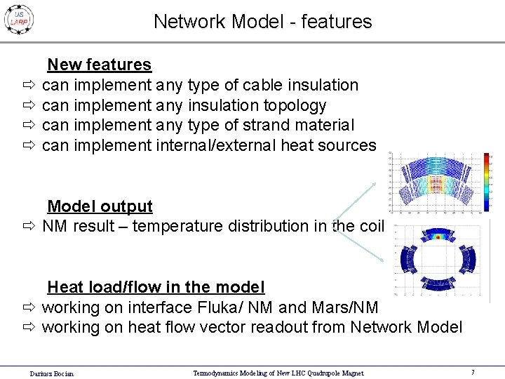 Network Model - features New features ð can implement any type of cable insulation