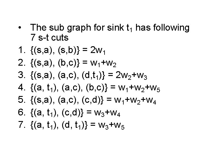  • The sub graph for sink t 1 has following 7 s-t cuts