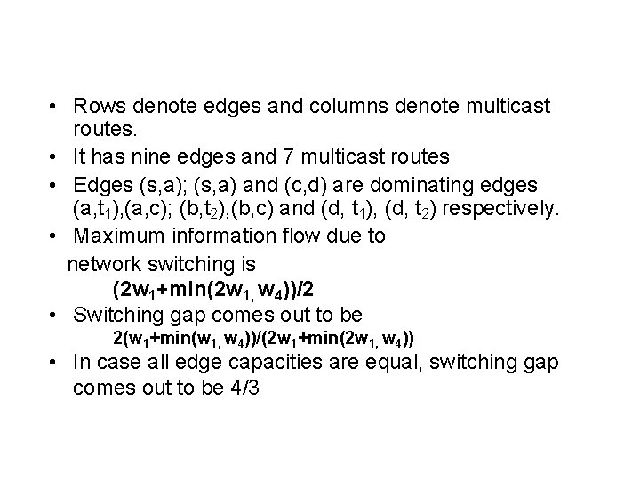 • Rows denote edges and columns denote multicast routes. • It has nine