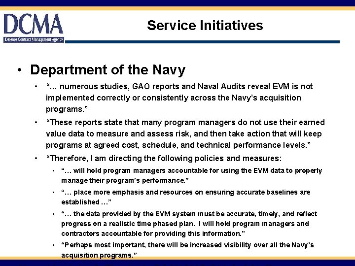 Service Initiatives • Department of the Navy • “… numerous studies, GAO reports and
