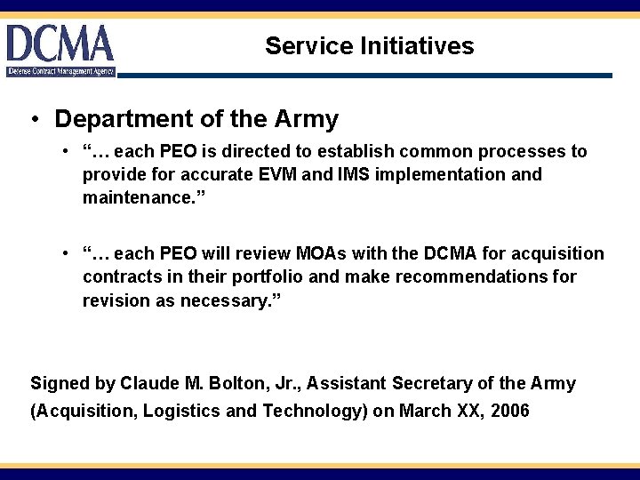 Service Initiatives • Department of the Army • “… each PEO is directed to