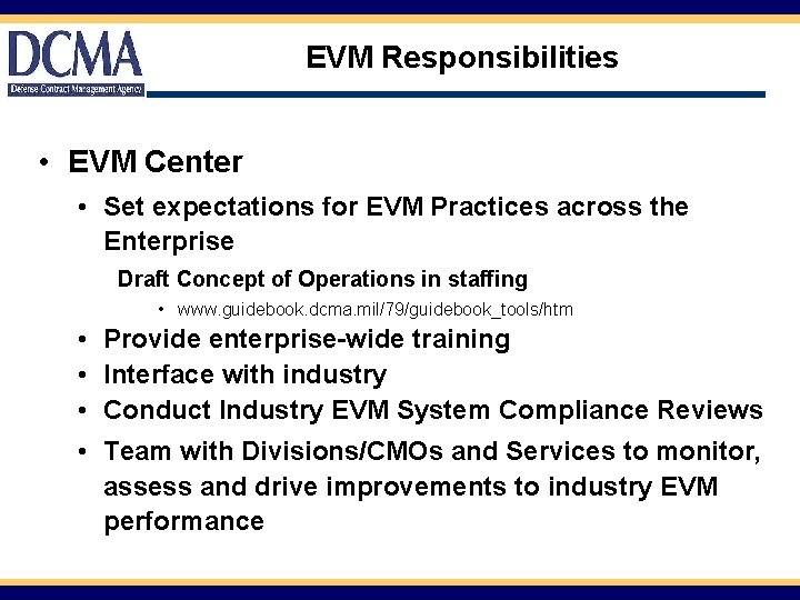 EVM Responsibilities • EVM Center • Set expectations for EVM Practices across the Enterprise
