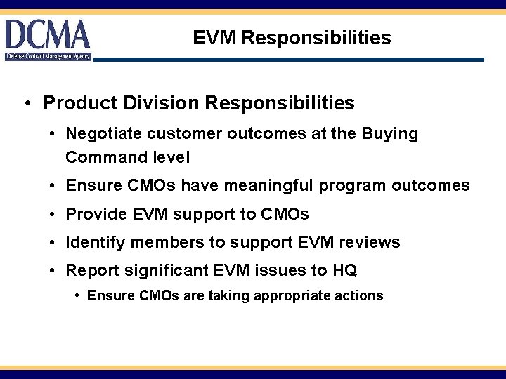 EVM Responsibilities • Product Division Responsibilities • Negotiate customer outcomes at the Buying Command