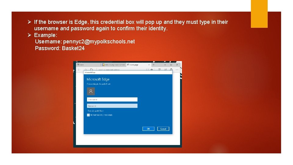 Ø If the browser is Edge, this credential box will pop up and they