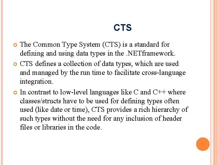 CTS The Common Type System (CTS) is a standard for defining and using data