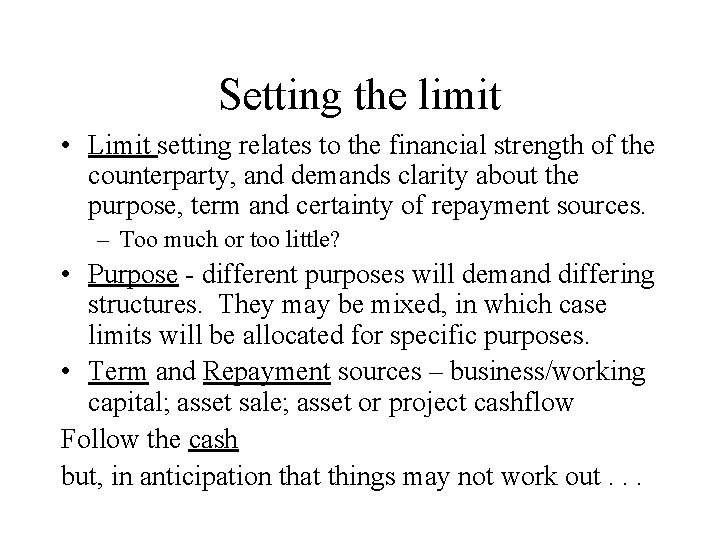 Setting the limit • Limit setting relates to the financial strength of the counterparty,