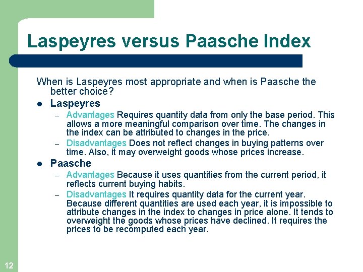 Laspeyres versus Paasche Index When is Laspeyres most appropriate and when is Paasche the