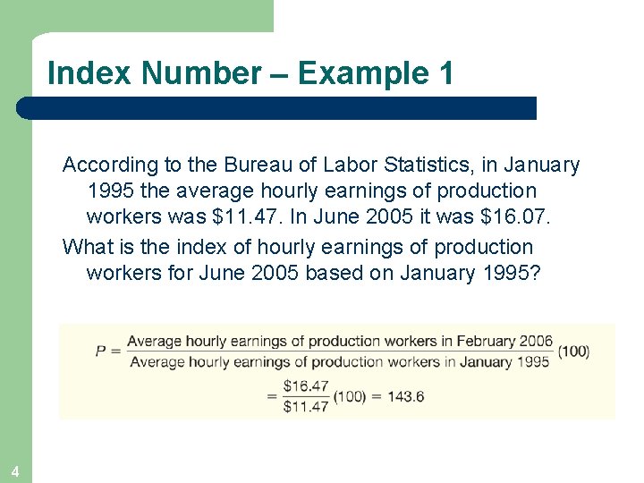 Index Number – Example 1 According to the Bureau of Labor Statistics, in January