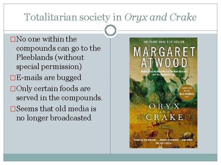 Totalitarian society in Oryx and Crake �No one within the compounds can go to