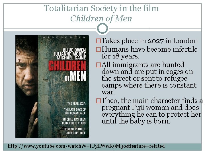 Totalitarian Society in the film Children of Men �Takes place in 2027 in London