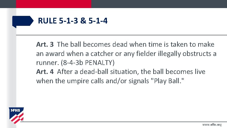 RULE 5 -1 -3 & 5 -1 -4 Art. 3 The ball becomes dead