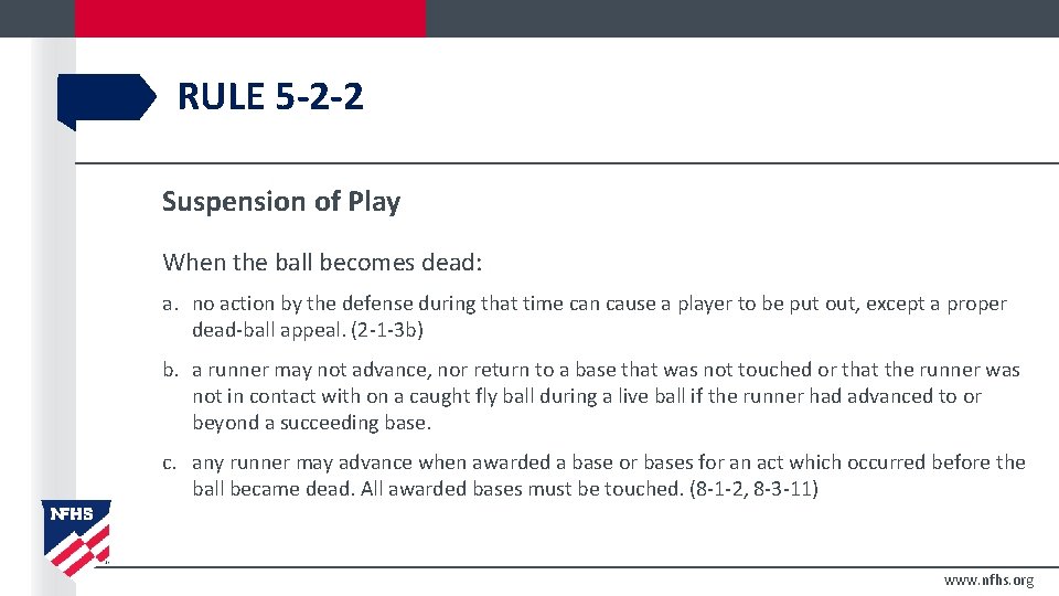 RULE 5 -2 -2 Suspension of Play When the ball becomes dead: a. no