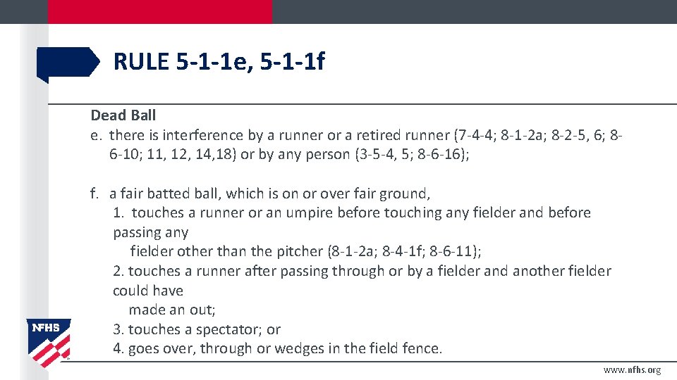 RULE 5 -1 -1 e, 5 -1 -1 f Dead Ball e. there is